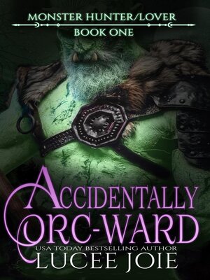 cover image of Accidentally Orc-Ward